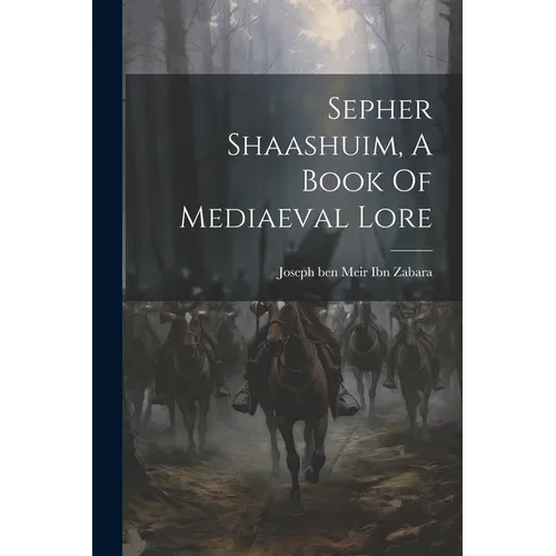 Sepher Shaashuim, A Book Of Mediaeval Lore