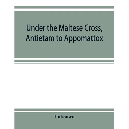 Under the Maltese cross, Antietam to Appomattox, the loyal uprising in western Pennsylvania, 1861-1865; campaigns 155th Pennsylvania regiment