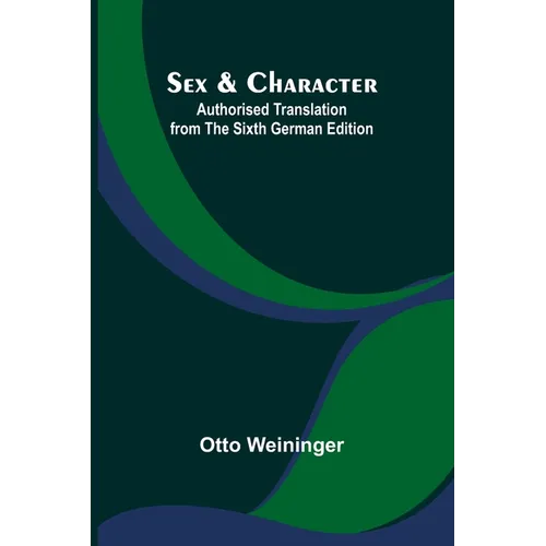 Sex & Character;Authorised Translation from the Sixth German Edition