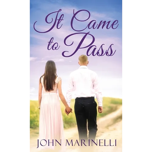 It Came To Pass: A Timeless Love Story