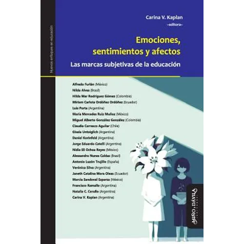 Emociones, Sentimientos Y Afectos: Las Marcas Subjetivas de la Educación
