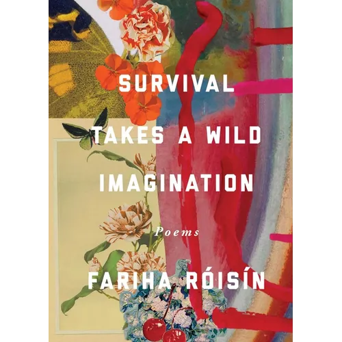Survival Takes a Wild Imagination: Poems