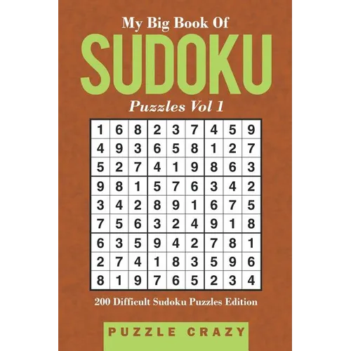 My Big Book Of Soduku Puzzles Vol 1: 200 Difficult Sudoku Puzzles Edition