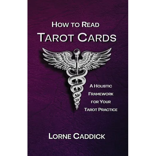 How to Read Tarot Cards: A Holistic Framework For Your Tarot Practice