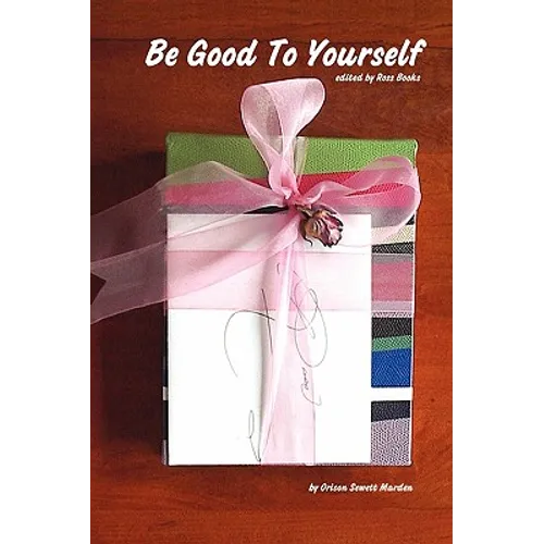 Be Good to Yourself - Edited by Ross Books
