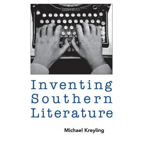 Inventing Southern Literature