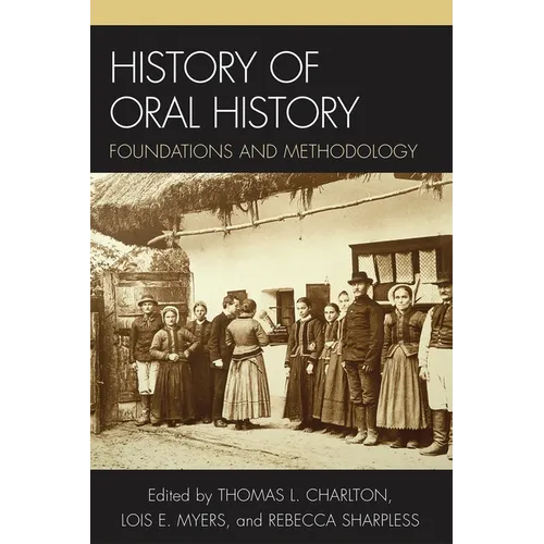 History of Oral History: Foundations and Methodology