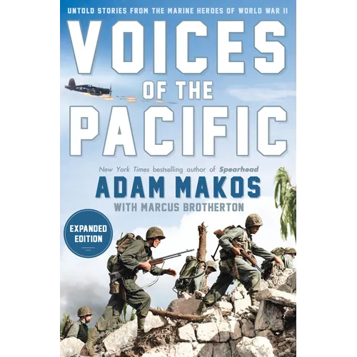 Voices of the Pacific, Expanded Edition: Untold Stories from the Marine Heroes of World War II