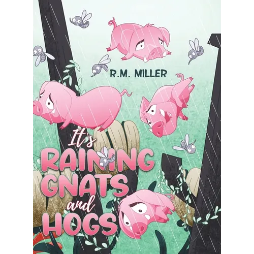 It's Raining Gnats and Hogs