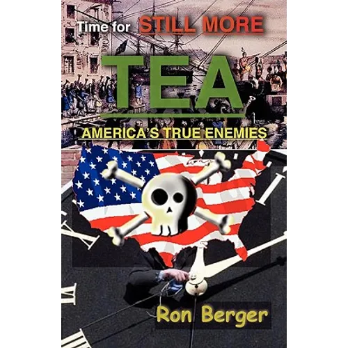 Time for STILL MORE TEA: America's True Enemies