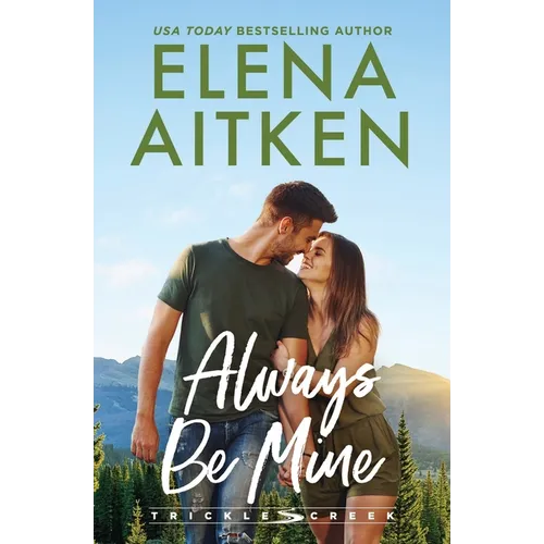 Always Be Mine: A Single Dad/Nanny Small Town Romance