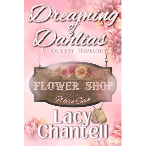 Dreaming of Dahlias: A Cowboy Romance Novel