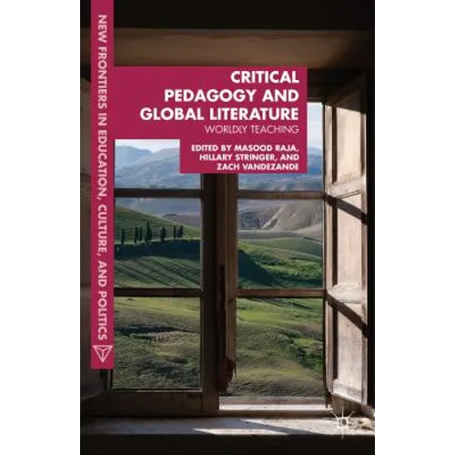 Critical Pedagogy and Global Literature: Worldly Teaching