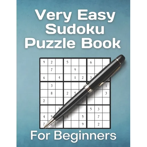 Very Easy Sudoku Puzzle Book For Beginners: 200 most easiest sudoku puzzles for newbies.