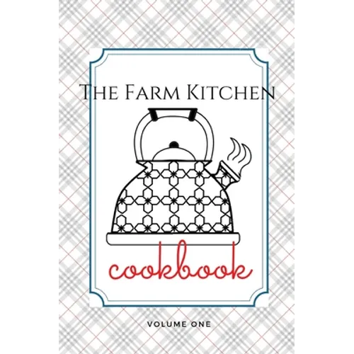 The Farm Kitchen, volume one