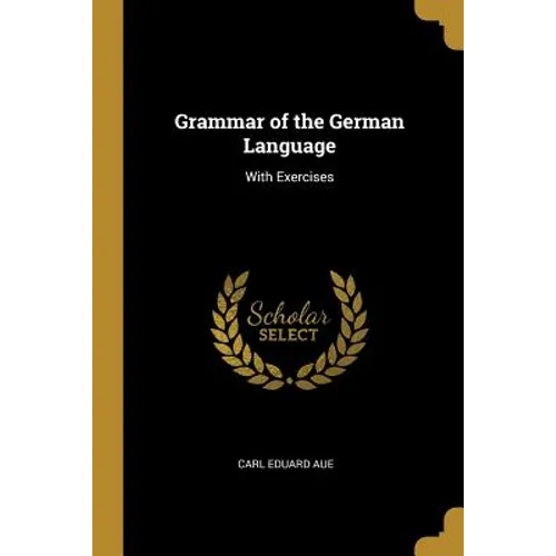 Grammar of the German Language: With Exercises