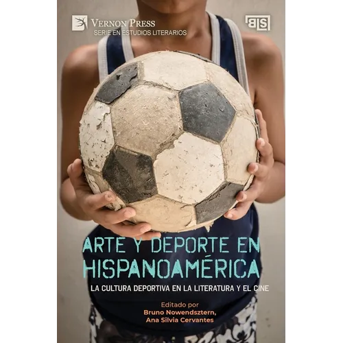 Arte y deporte en Hispanoamérica: La cultura deportiva en la literatura y el cine
