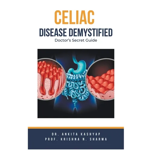 Celiac Disease Demystified: Doctor's Secret Guide