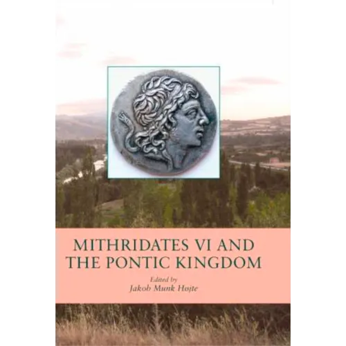 Mithridates VI and the Pontic Kingdom