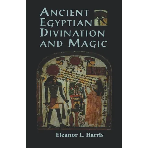 Ancient Egyptian Divination and Magic