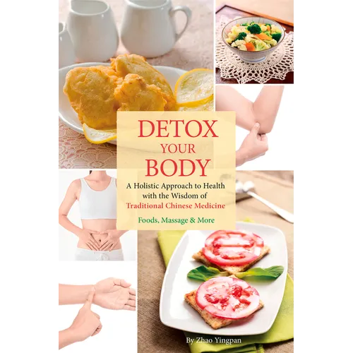 Detox Your Body: A Holistic Approach to Health with the Wisdom of Traditional Chinese Medicine