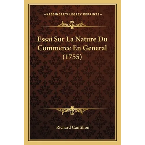 Essai Sur La Nature Du Commerce En General (1755)