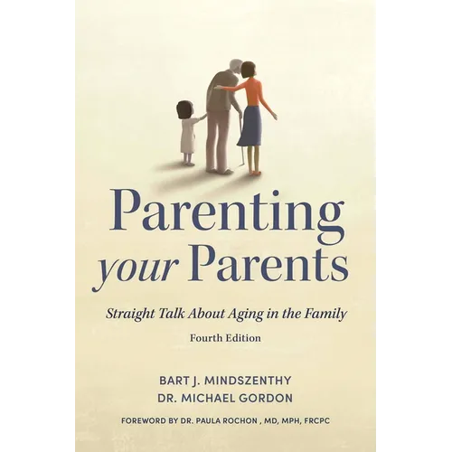 Parenting Your Parents: Straight Talk about Aging in the Family