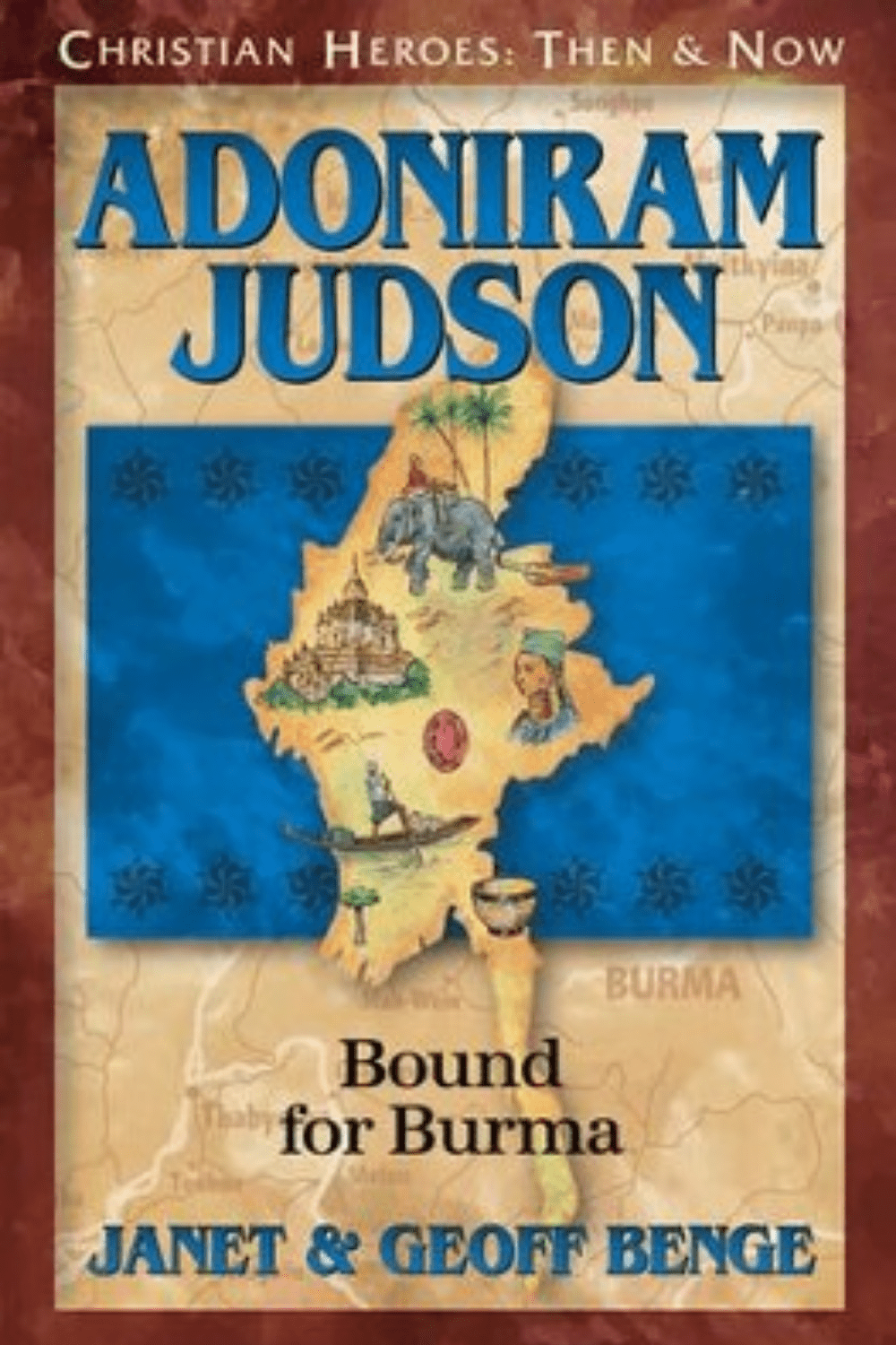 Adoniram Judson: Bound for Burma (Christian Heroes: Then and Now) Book