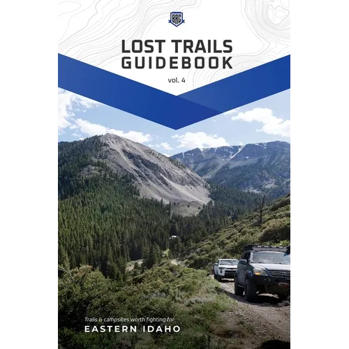 Lost Trails Vol. 4: Eastern Idaho