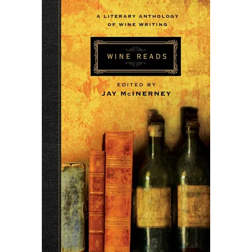 Wine Reads: A Literary Anthology of Wine Writing