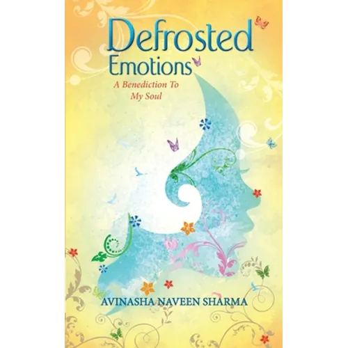Defrosted Emotions: A benediction to my soul