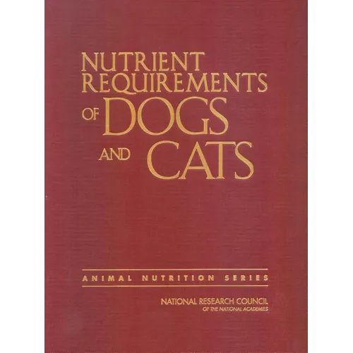 Nutrient Requirements of Dogs and Cats