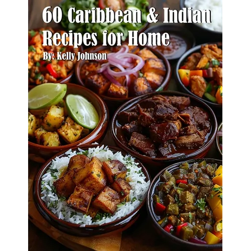 60 Caribbean & West Indian Recipes for Home