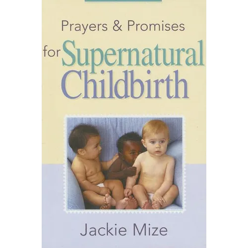 Prayers and Promises for Supernatural Childbirth