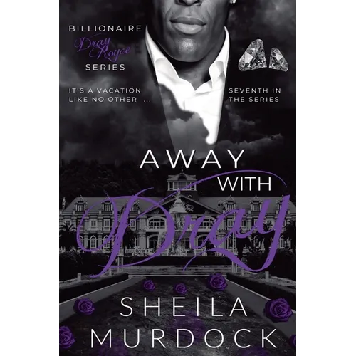 Away with Dray: African American Billionaire Urban Fiction Romance
