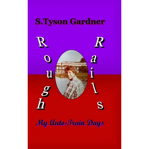 Rough Rails: My Auto-Train Days