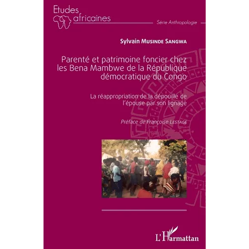Parenté et patrimoine foncier chez les Bena Mambwe de la République démocratique du Congo: La réappropriation de la dépouille de l'épouse par son lign
