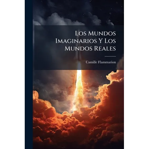 Los Mundos Imaginarios Y Los Mundos Reales