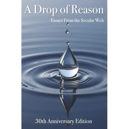 A Drop of Reason: Essays From the Secular Web