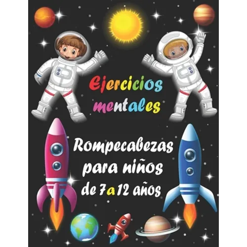 Ejercicios mentales: rompecabezas para niños de 7 a 12 años - Sudoku (4×4, 6×6, 9×9), Descifrar palabras, Laberintos, Tic tac toe, páginas para colore