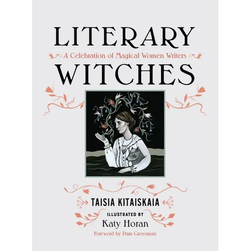 Literary Witches: A Celebration of Magical Women Writers