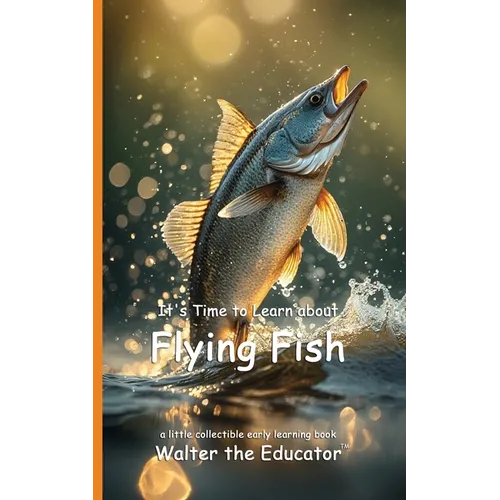 It's Time to Learn about Flying Fish