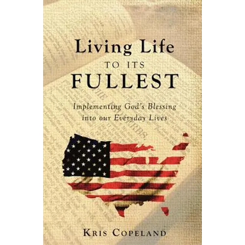 Living Life To Its Fullest: Implementing God's Blessing into our Everyday Lives