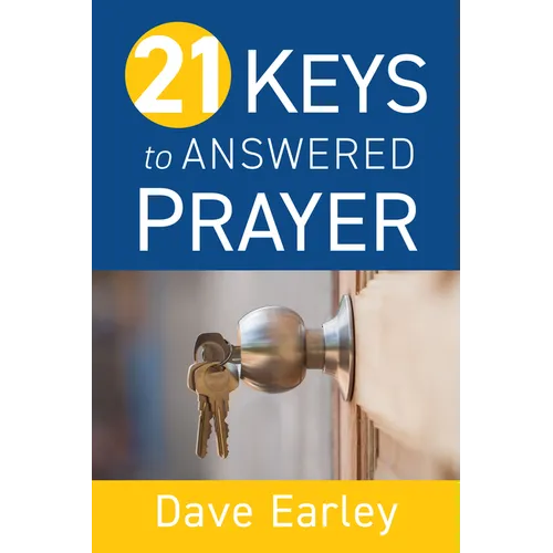 21 Keys to Answered Prayer