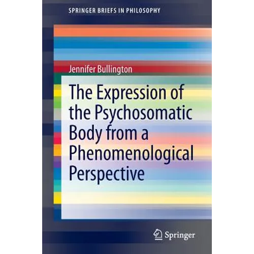 The Expression of the Psychosomatic Body from a Phenomenological Perspective
