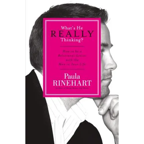 What's He Really Thinking?: How to Be a Relational Genius with the Man in Your Life