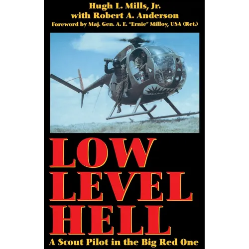 Low Level Hell: A Scout Pilot in the Big Red One