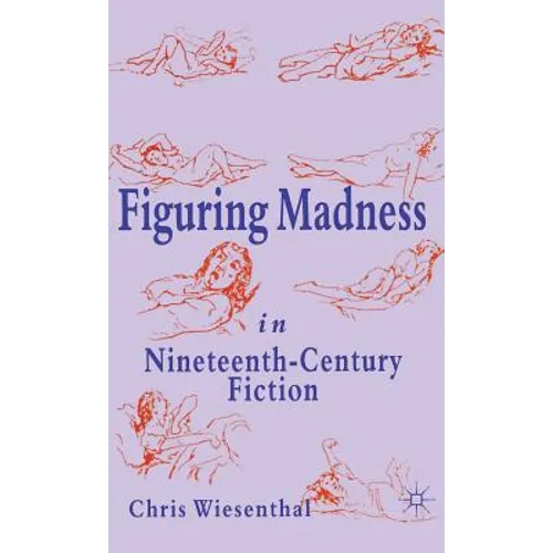 Figuring Madness in Nineteenth-Century Fiction