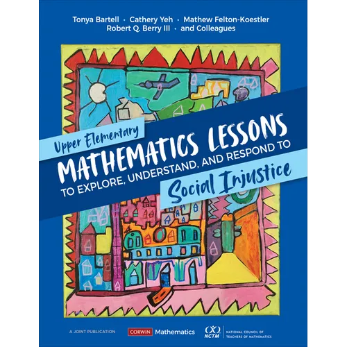 Upper Elementary Mathematics Lessons to Explore, Understand, and Respond to Social Injustice