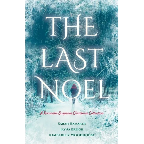 The Last Noel: A Romantic Suspense Christmas Collection